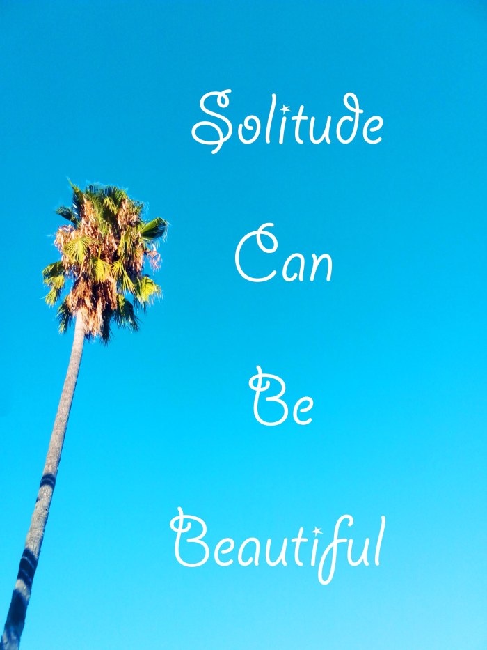 solitude_can_be_beautiful